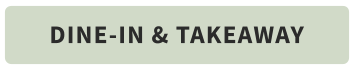 DINE-IN & TAKEAWAY